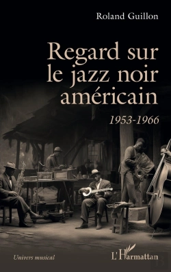 Bertrand.pt - Regard Sur Le Jazz Noir Américain : 1953-1966