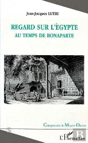 Regard Sur L'Egypte Au Temps De Bonaparte