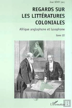 Bertrand.pt - Regard Sur Les Littératures Coloniales T.3 ; Afrique Anglophone Et Lusophone