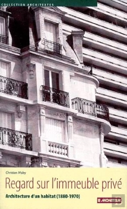 Bertrand.pt - Regard Sur L'Immeuble Privé ; Architecture D'Un Habitat (1880-1970)