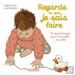 Bertrand.pt - Regarde Ce Que Je Sais Faire : 30 Apprentissages Pour S'Émerveiller Avec Bébé