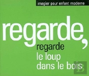 Regarde, Regarde Le Loup Dans Les Bois