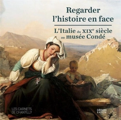Bertrand.pt - Regarder L'Histoire En Face : L'Italie Du Xixe Siècle Au Musée Condé
