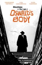 Regarding The Matter Of Oswald'S Body