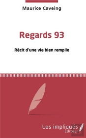 Regards 93 - Recit D'Une Vie Bien Remplie
