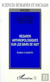Regards Anthropologiques Sur Les Bars De Nuit : Espaces Et Sociabilités