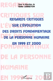 Regards Critiques Sur L'Evolution Des Droits Fondamentaux De La Personne Humaine En 1999 Et 2000