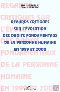Bertrand.pt - Regards Critiques Sur L'Evolution Des Droits Fondamentaux De La Personne Humaine En 1999 Et 2000