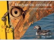 Regards Croisés ; De La Presqu'Ile De Crozon Au Delta Du Danube