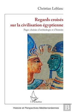 Bertrand.pt - Regards Croisés Sur La Civilisation Égyptienne : Pages Choisies D'Archéologie Et D'Histoire