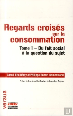 Bertrand.pt - Regards Croisés Sur La Consommation T.1 ;  Du Fait Social À La Question Du Sujet