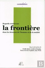 Regards Croisés Sur La Frontière Dans Les Sciences De L'Homme Et De La Société