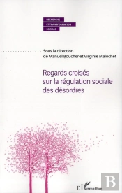 Regards Croisés Sur La Régulation Sociale Des Désordres