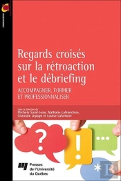 Regards Croisés Sur La Rétroaction Et Le Débriefing ; Accompagner, Former Et Professionnaliser
