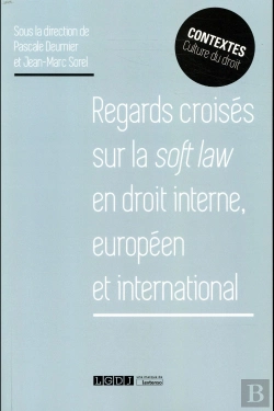 Bertrand.pt - Regards Croisés Sur La Soft Law En Droit Interne Européen Et International