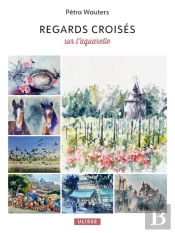 Regards Croisés Sur L'Aquarelle