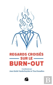 Regards Croisés Sur Le Burn-Out : De La Pluridisciplinarité À La Prise En Charge Transdisciplinaire