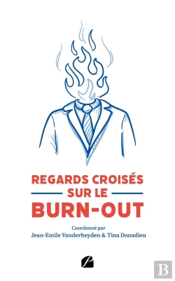 Bertrand.pt - Regards Croisés Sur Le Burn-Out : De La Pluridisciplinarité À La Prise En Charge Transdisciplinaire