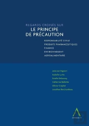 Regards Croises Sur Le Principe De Precaution - Responsabilite Civile, Produits Pharmaceutiques, Fin