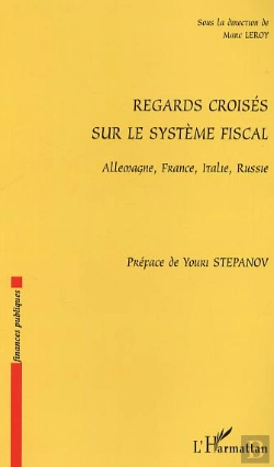 Bertrand.pt - Regards Croisés Sur Le Système Fiscal : Allemagne, France, Italie, Russie