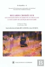 Regards Croises Sur Les Constitutions Tunisienne Et Francaise ; A L'Occasion De Leur Quarantenaire