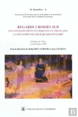 Bertrand.pt - Regards Croises Sur Les Constitutions Tunisienne Et Francaise ; A L'Occasion De Leur Quarantenaire