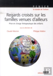 Regards Croises Sur Les Familles Venues D'Ailleurs. Prise En Charge Therapeutique Des Enfants