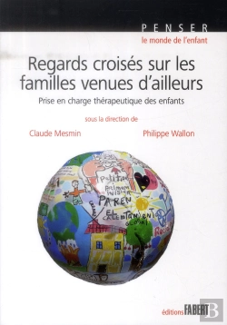 Bertrand.pt - Regards Croises Sur Les Familles Venues D'Ailleurs. Prise En Charge Therapeutique Des Enfants