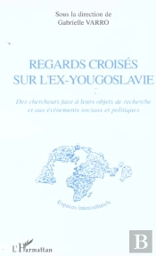 Regards Croises Sur L'Ex-Yougoslavie