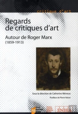 Bertrand.pt - Regards De Critiques D'Art ; Autour De Roger Marx (1859-1913)