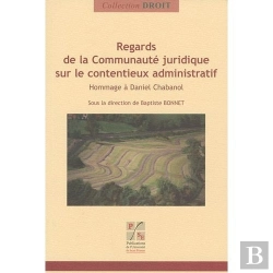 Bertrand.pt - Regards De La Communauté Juridique Sur Le Contentieux Administratif ; Hommage À Daniel Chabanol