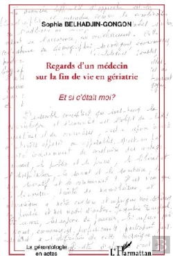 Bertrand.pt - Regards D'Un Médecin Sur La Fin De Vie En Gériatrie ; Et Si C'Était Moi ?