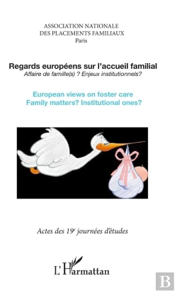 Bertrand.pt - Regards Européens Sur L'Accueil Familial ; Affaire De Famille(S) ? Enjeux Institutionnels ?
