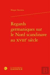 Regards Germaniques Sur Le Nord Scandinave Au Xviiie Siècle