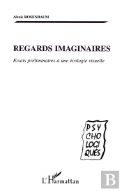 Regards Imaginaires ; Essais Preliminaires A Une Ecole Visuelle