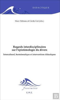 Bertrand.pt - Regards Interdisciplinaires Sur L'Épistémologie Du Divers ; Interculturel, Herméneutique Et Interventio Didactiques