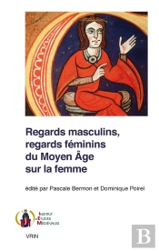 Regards Masculins, Regards Féminins Du Moyen Age Sur La Femme