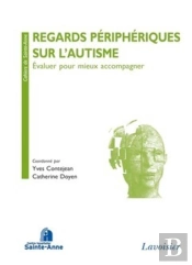 Regards Périphériques Sur L'Autisme ; Évaluer Pour Mieux Accompagner