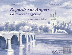 Bertrand.pt - Regards Sur Angers, La Douceur Angevine : Aquarelles Et Haïkus