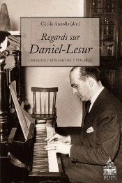 Regards Sur Daniel-Lesur ; Compositeur Et Humaniste (1908-2002)
