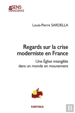 Bertrand.pt - Regards Sur La Crise Moderniste En France ; Une Église Intangible Dans Un Monde En Mouvement