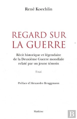 Bertrand.pt - Regards Sur La Guerre ; Récit Historique Et Légendaire De La Deuxième Guerre Mondiale Relaté Par Un Jeune Témoin