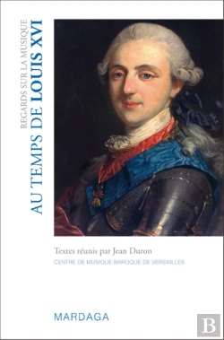Bertrand.pt - Regards Sur La Musique Au Temps De Louis Xvi
