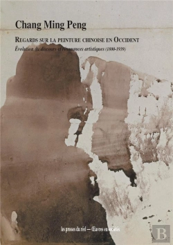 Bertrand.pt - Regards Sur La Peinture Chinoise En Occident - Evolution Du Discours Et Resonances Artistiques (1800