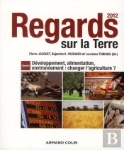 Regards Sur La Terre ; Alimentation, Développement, Environnement : Changer De Modèle (Édition 2012)