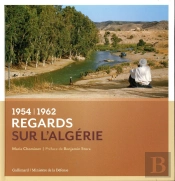 Regards Sur L'Algérie ; 1954-1962