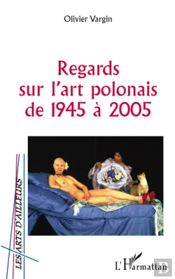 Bertrand.pt - Regards Sur L'Art Polonais De 1945 À 2005
