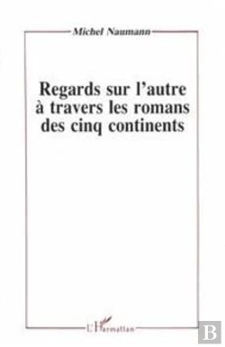 Bertrand.pt - Regards Sur L'Autre À Travers Les Romans Des Cinq Continents