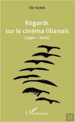Bertrand.pt - Regards Sur Le Cinéma Libanais (1990-2010)