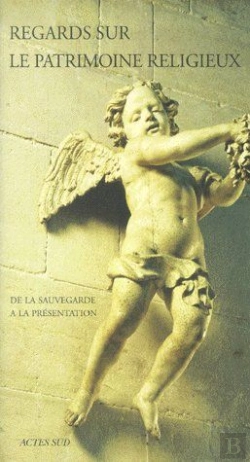 Bertrand.pt - Regards Sur Le Patrimoine Religieux ; De La Sauvegarde À La Présentation